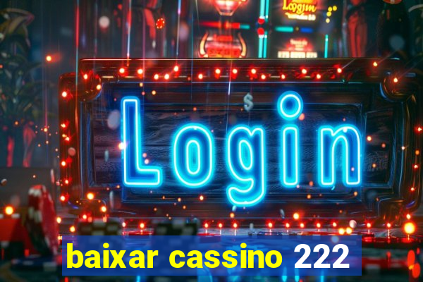 baixar cassino 222